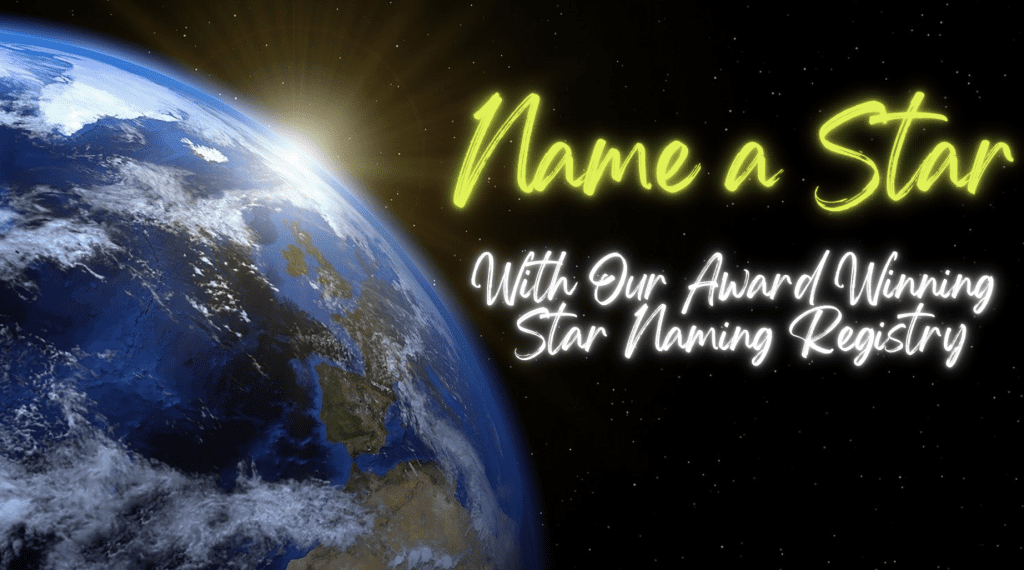 Name a Star at our award winning Star Name Registry
